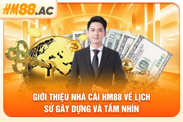 Giới thiệu nhà cái HM88 về lịch sử gây dựng và tầm nhìn