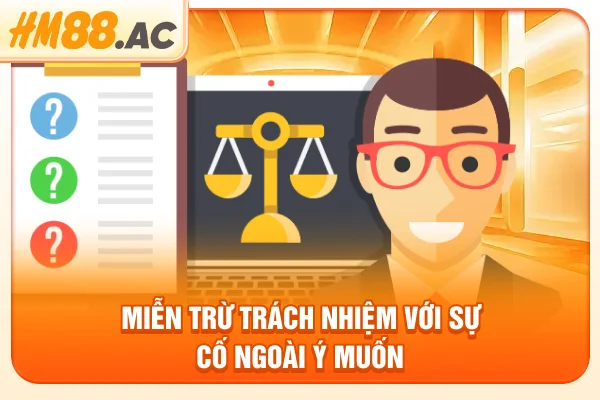 Miễn trừ trách nhiệm với sự cố ngoài ý muốn