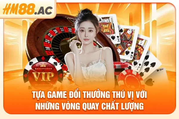 Tựa game đổi thưởng thú vị với những vòng quay chất lượng